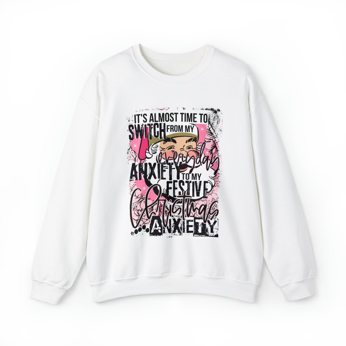 It's Almost Time to Switch from my Everyday Anxiety to my Festive Christmas Anxiety Funny Crewneck Sweatshirt