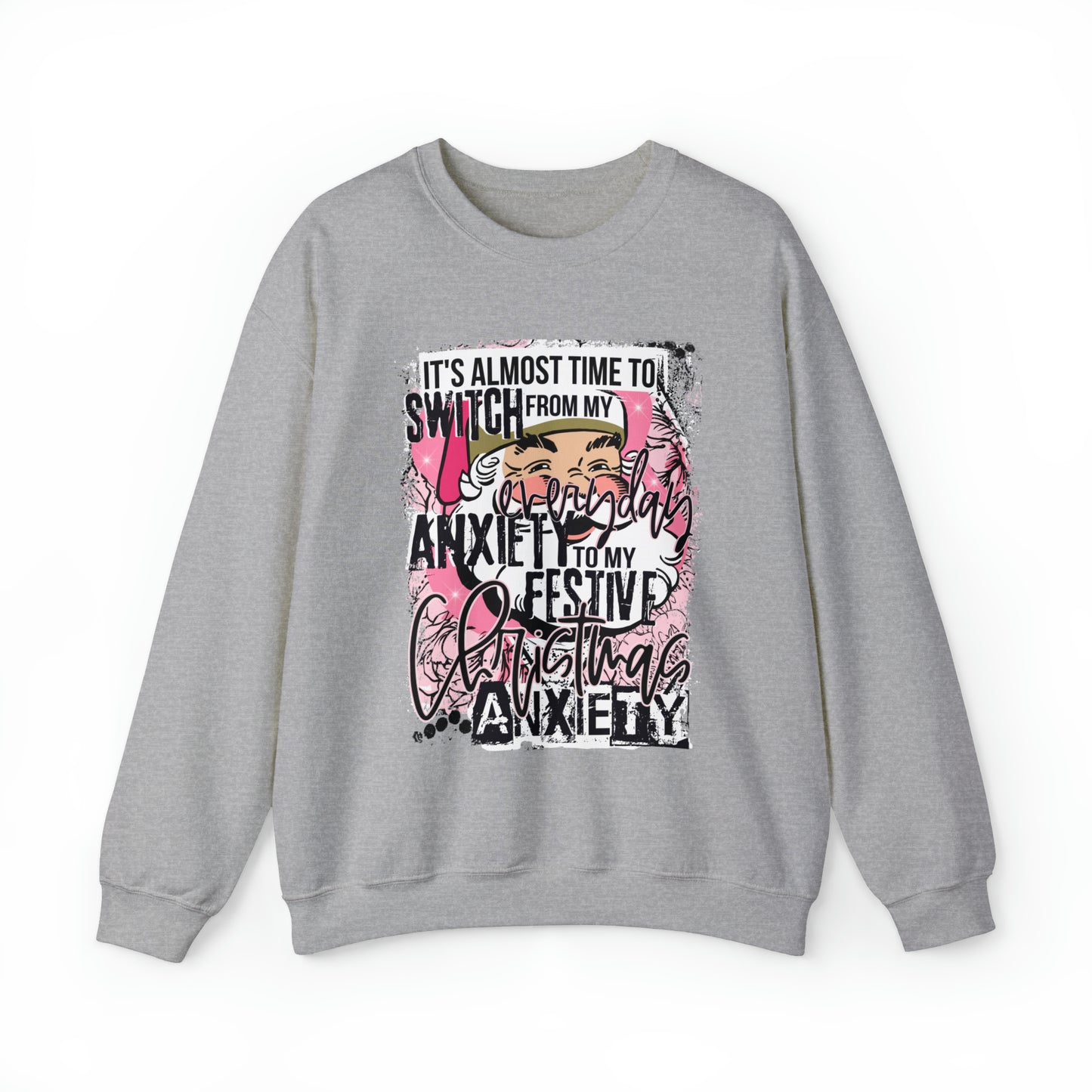 It's Almost Time to Switch from my Everyday Anxiety to my Festive Christmas Anxiety Funny Crewneck Sweatshirt