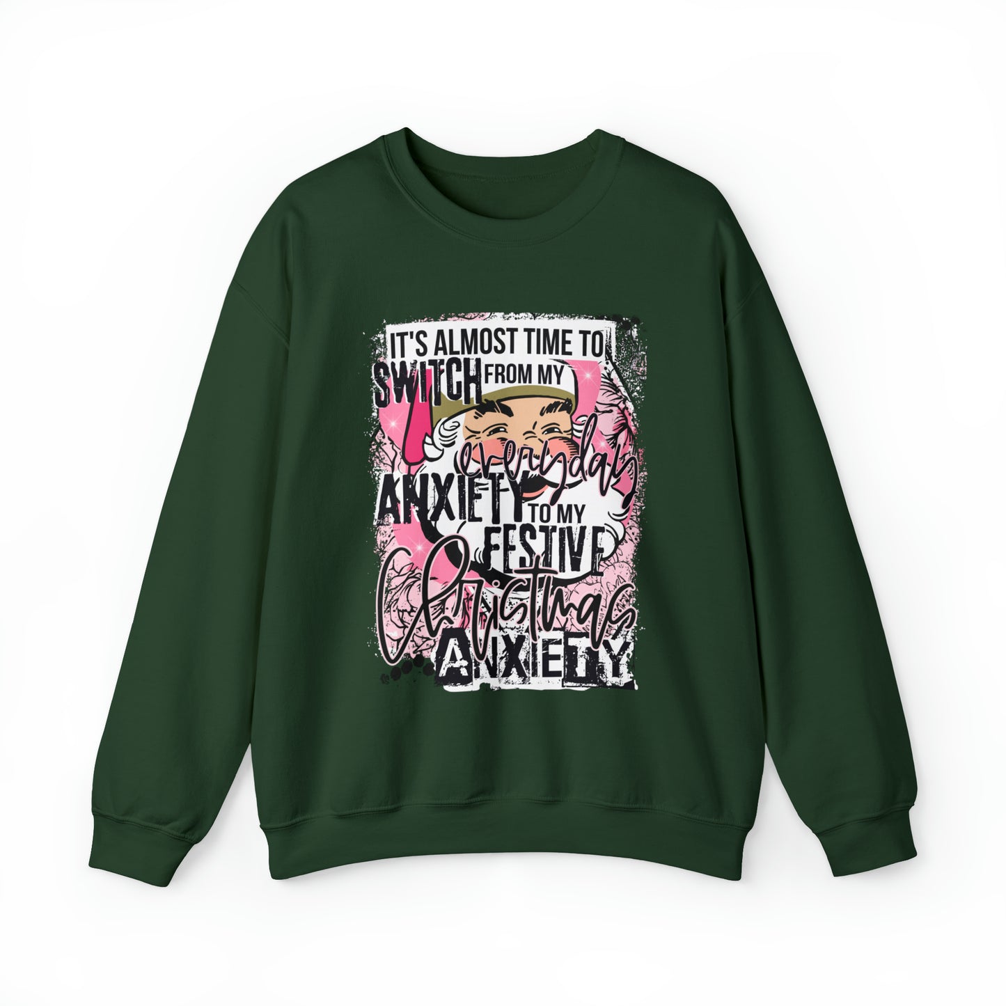 It's Almost Time to Switch from my Everyday Anxiety to my Festive Christmas Anxiety Funny Crewneck Sweatshirt