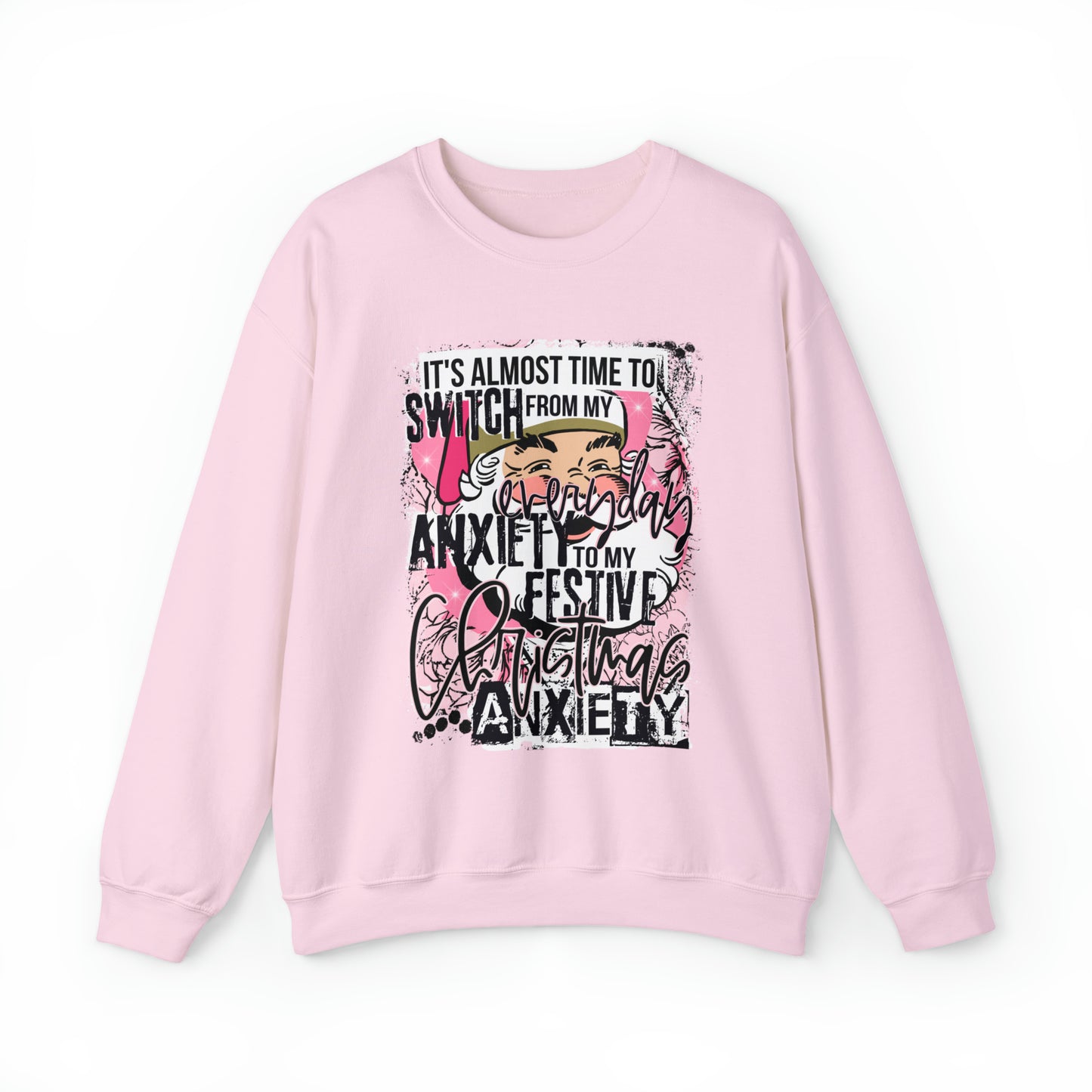 It's Almost Time to Switch from my Everyday Anxiety to my Festive Christmas Anxiety Funny Crewneck Sweatshirt