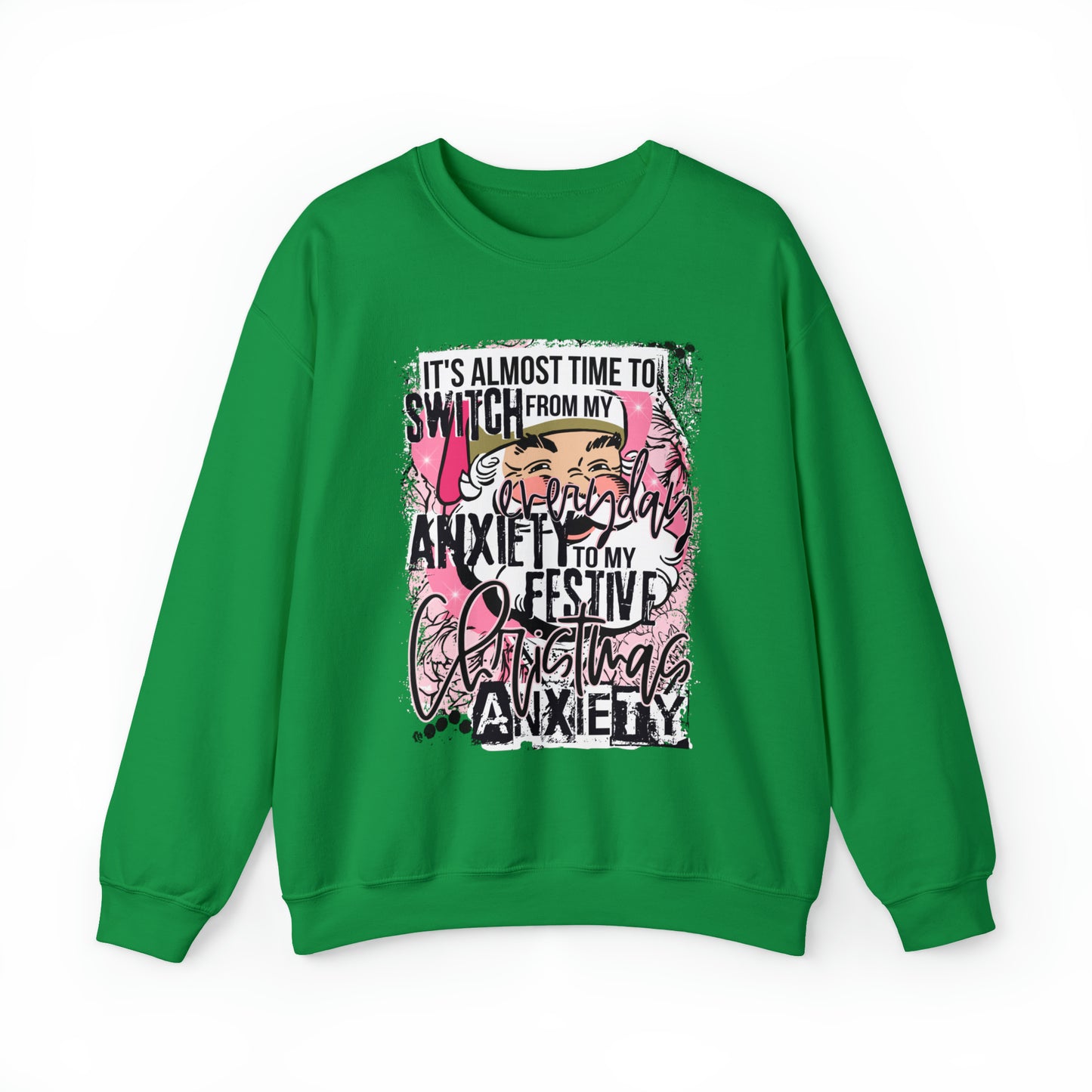 It's Almost Time to Switch from my Everyday Anxiety to my Festive Christmas Anxiety Funny Crewneck Sweatshirt