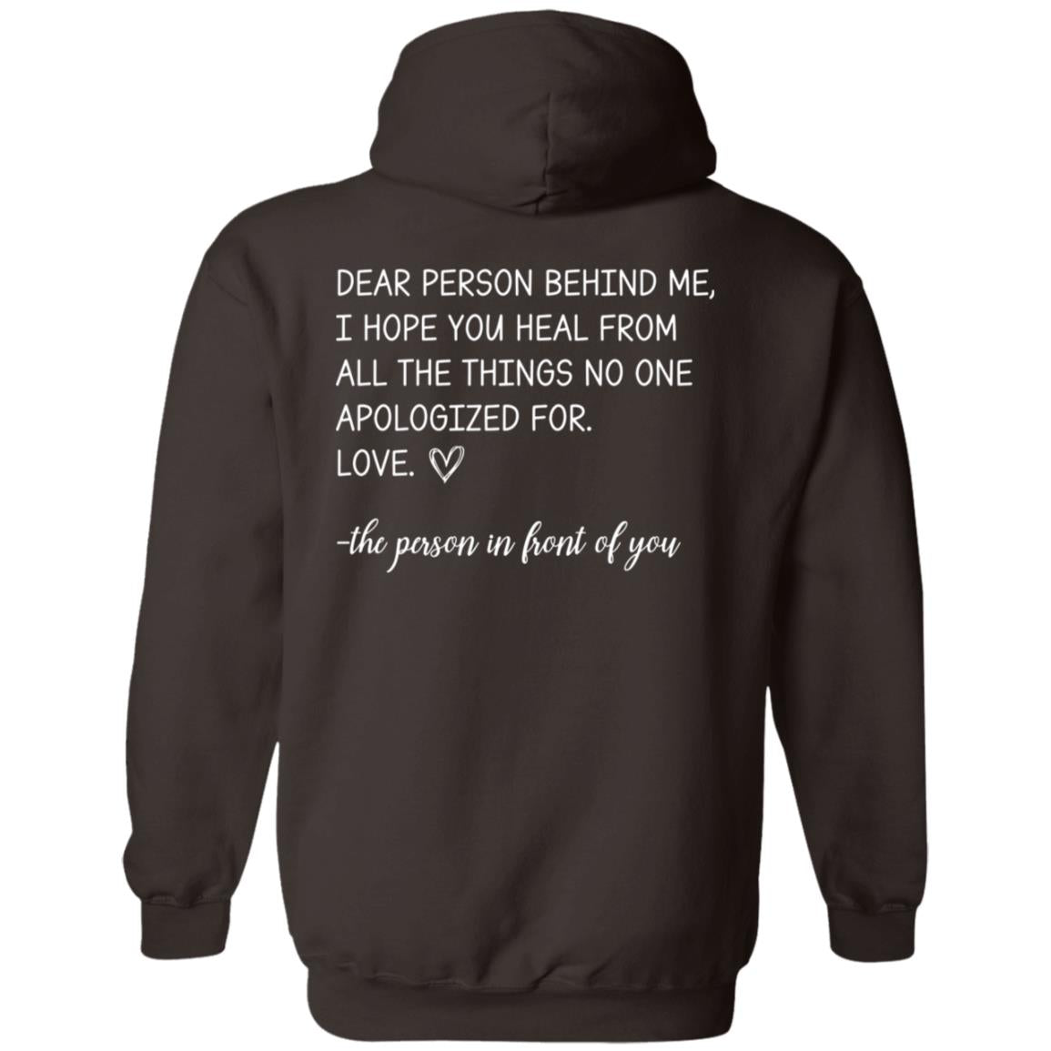 Dear Person Behind Me I Hope You Heal From All the Things No One Apologized For Hoodie