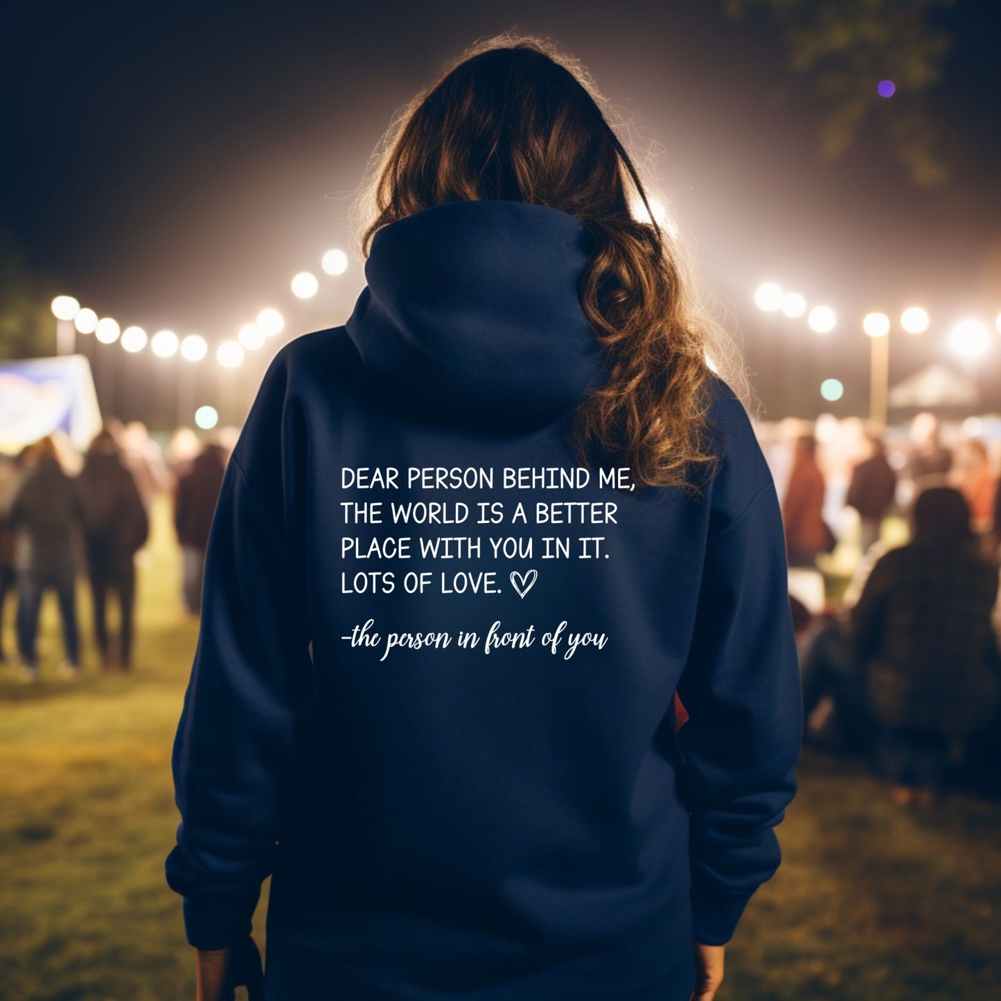 Dear Person Behind Me the World is a Better Place With You in it Lots of Love the Person in Front of You Hoodie