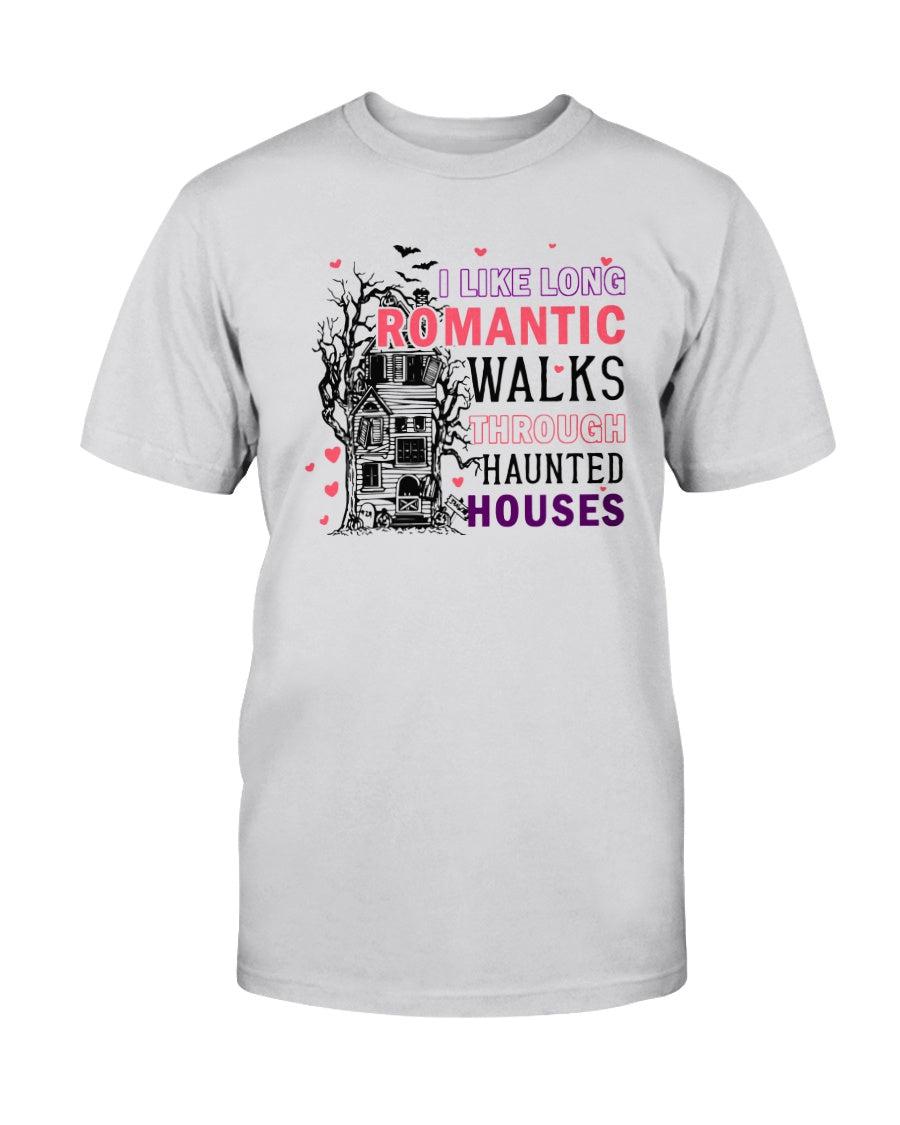 I Like Long Romantic Walks Through Haunted Houses T-Shirt