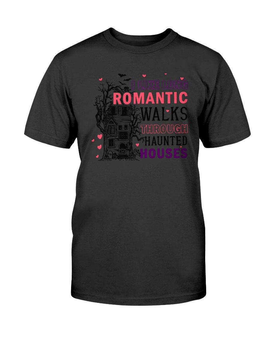 I Like Long Romantic Walks Through Haunted Houses T-Shirt