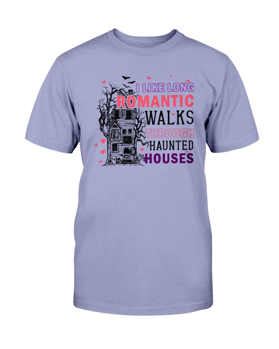 I Like Long Romantic Walks Through Haunted Houses T-Shirt