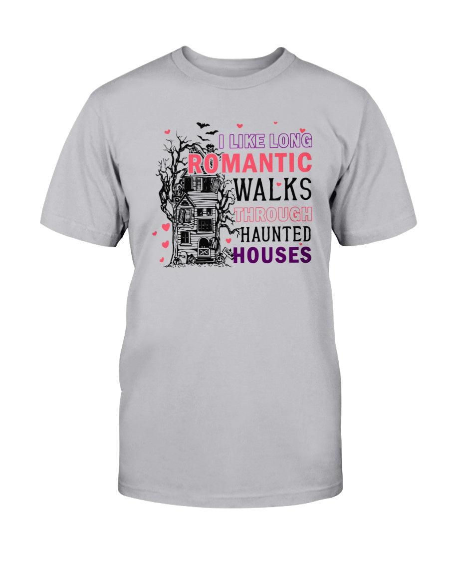 I Like Long Romantic Walks Through Haunted Houses T-Shirt