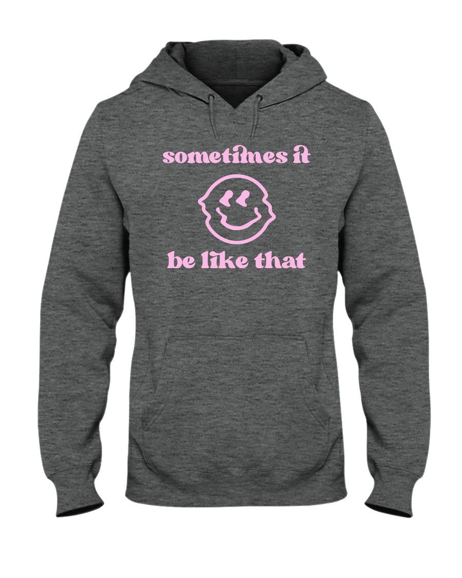 Sometimes it be Like That Drippy Smiley Face Retro Hoodie