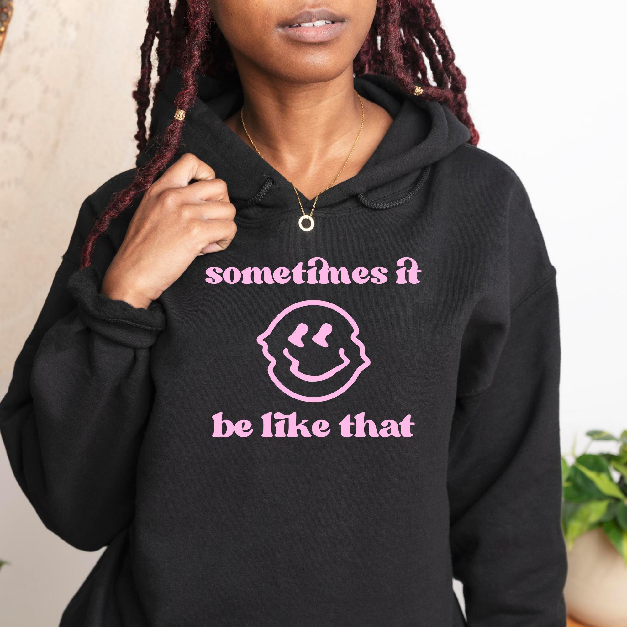 Sometimes it be Like That Drippy Smiley Face Retro Hoodie Urban